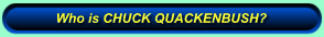 Who is CHUCK QUACKENBUSH?
